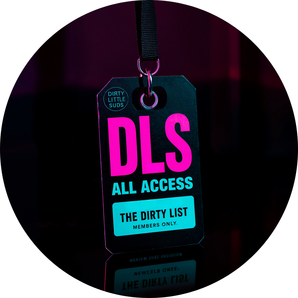 Dirty Little Suds All Access VIP Subscription Sign Up