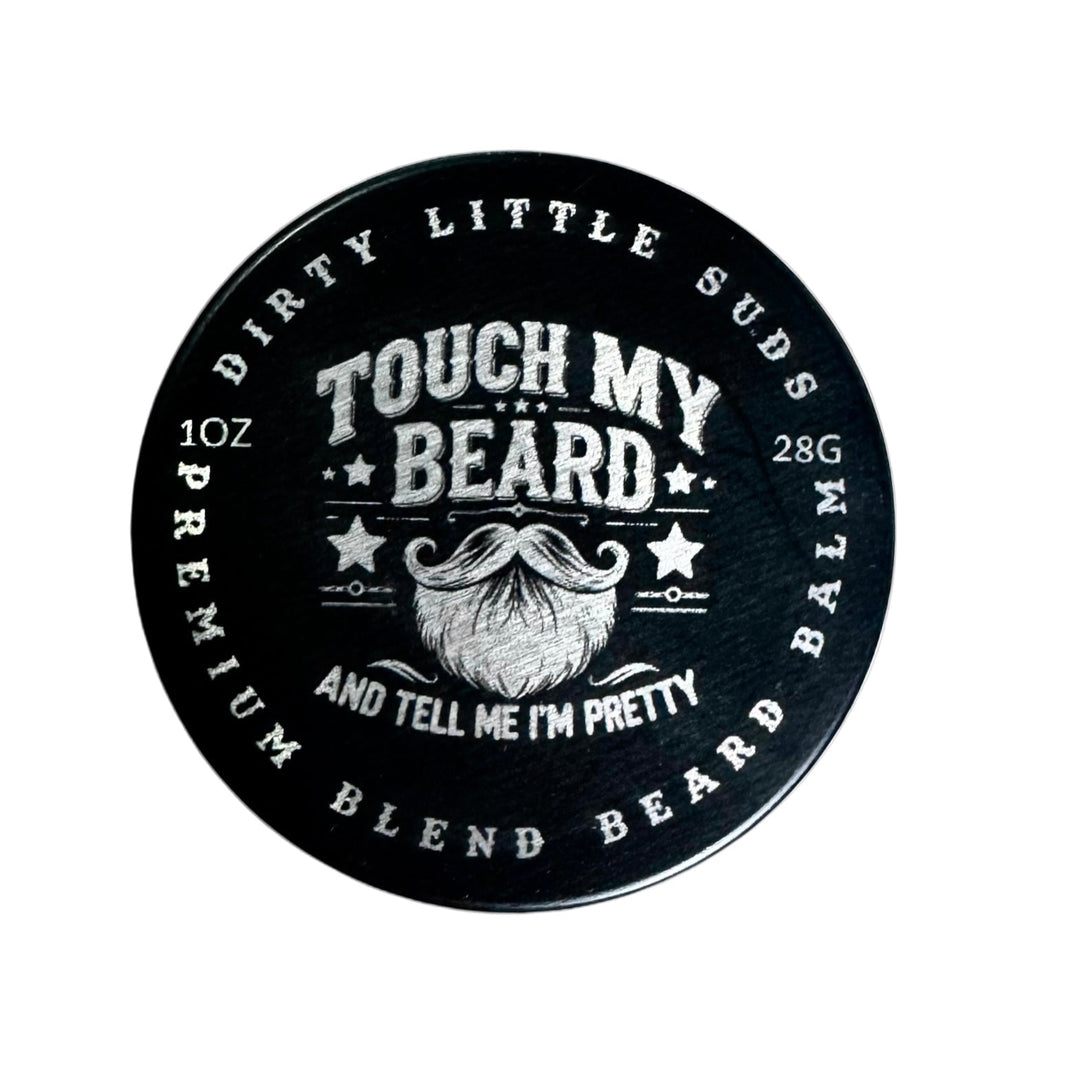 Top view of custom laser-engraved 1oz tin of Dirty Little Suds Touch My Beard Premium Blend Beard Balm, designed for conditioning, protecting, and taming facial hair.